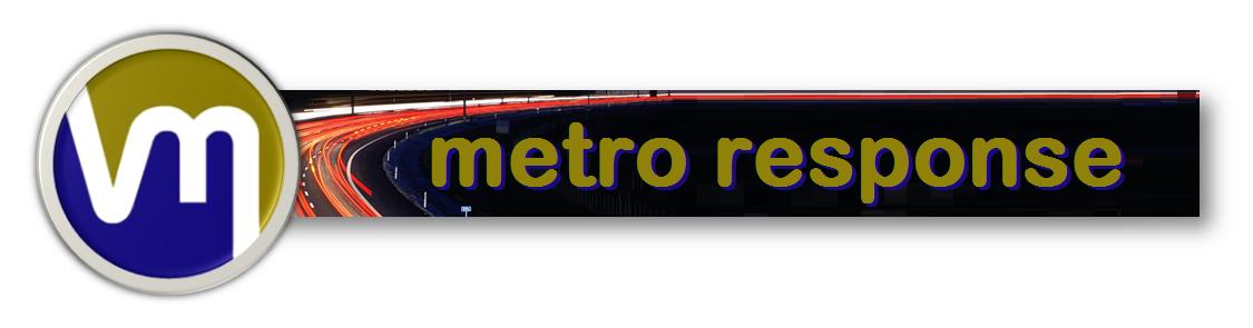 metro response